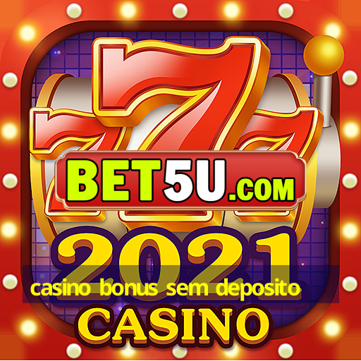 casino bonus sem deposito